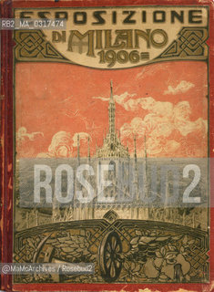 Milan Expo 1906: Cover of the booklet Exposition in Milan 1906 / Esposizione universale di Milano 1906: Copertina delle dispense Esposizione di Milano 1906 - Reproduced by MaMoArchives/Rosebud2