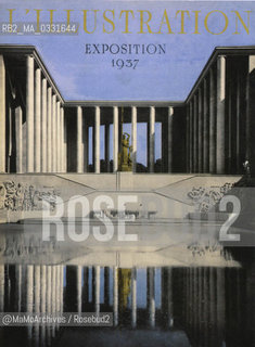 Expo History, Paris 1937. Cover of the number 4928 of the magazine LIllustration / Storia dellExpo, Parigi 1937. Copertina del numero 4928 della rivista LIllustration - Reproduced by MaMoArchives/Rosebud2